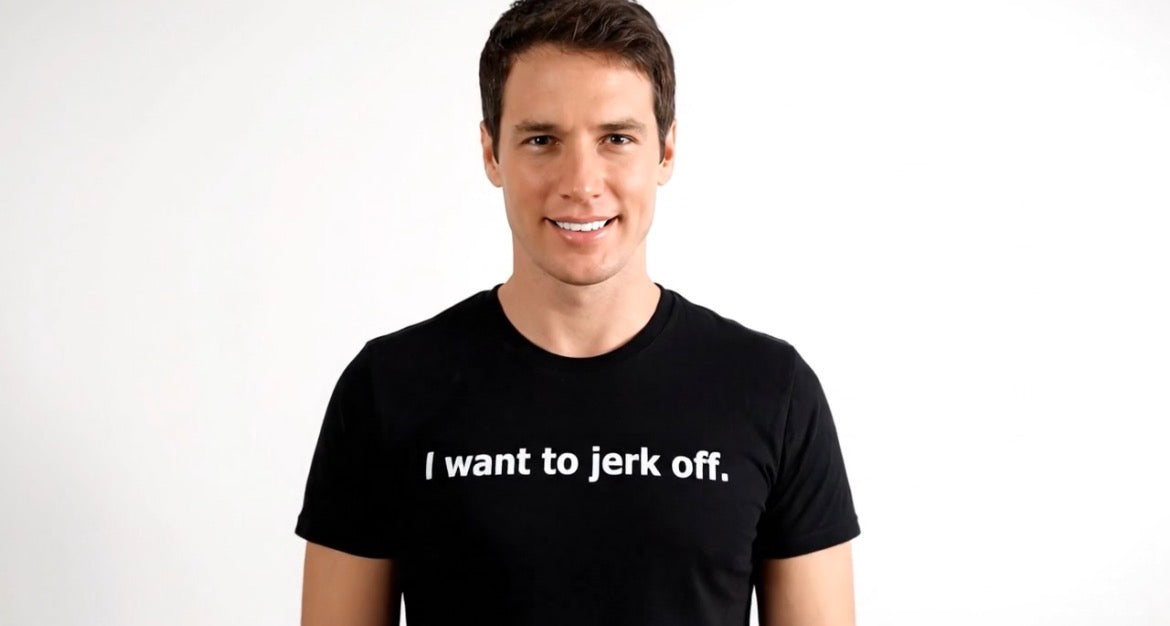 I want to jerk off.
